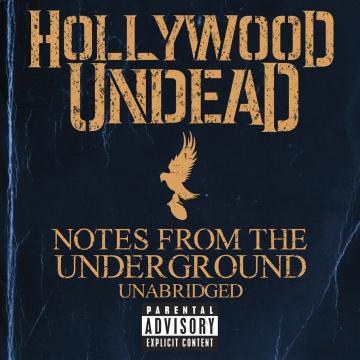 Hollywood Undead Notes From The Underground. Unabridged