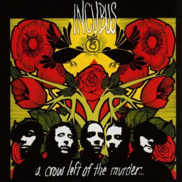 Incubus A Crow Left Of The Murder...